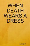 When Death Wears a Dress