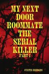 My Next Door Roommate the Serial Killer