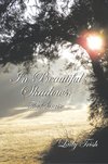 In Beautiful Shadows