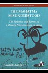 The Mahatma Misunderstood
