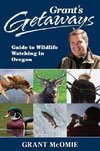 Grant's Getaways: Guide to Wildlife Watching in Oregon