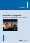 Entwicklung supraleitender, strombegrenzender Transformatoren