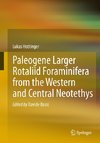 Paleogene larger rotaliid foraminifera from the western and central Neotethys