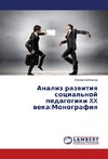 Analiz razvitiya social'noj pedagogiki XX veka:Monografiya