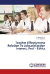 Teacher Effectiveness Relation To Jobsatisfaction Interest, Prof - Ethics