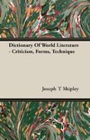 Dictionary Of World Literature - Criticism, Forms, Technique