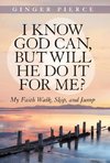 I Know God Can, But Will He Do It for Me?