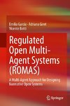 Regulated Open Multi-Agent Systems (ROMAS)