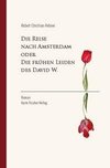 Die Reise nach Amsterdam oder Die frühen Leiden des David W.