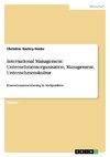 International Management: Unternehmensorganisation, Management, Unternehmenskultur
