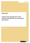 Supply Chain Management in der Lebensmittelindustrie. Das Fallbeispiel McDonald's