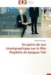 Un point de vue chorégraphique sur le film Playtime de Jacques Tati