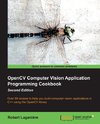Opencv Computer Vision Application Programming Cookbook (2nd Edition)