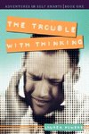 The Trouble with Thinking