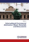 International Commercial Arbitration Moot: Materials and Discussions