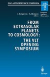 From Extrasolar Planets to Cosmology: The VLT Opening Symposium