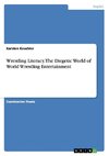 Wrestling Literacy. The Diegetic World of World Wrestling Entertainment