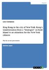 King Kong in the city of New York. Kong's transformation from a ''beast-god'' on Scull Island to an attraction for the New York citizens
