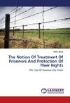 The Notion Of Treatment Of Prisoners And Protection Of Their Rights