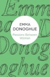 Donoghue, E:  Passions Between Women