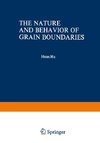 The Nature and Behavior of Grain Boundaries