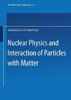 Nuclear Physics and Interaction of Particles with Matter