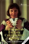 Hastings, A: History of English Christianity 1920-2000
