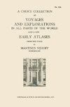A Choice Collection of Voyages and Explorations in All Parts of the World Also a Few Early Atlases