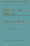 Maritime Law: Volume I Arrest of Vessels
