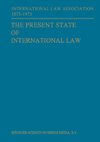 The Present State of International Law and Other Essays