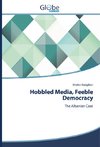 Hobbled Media, Feeble Democracy