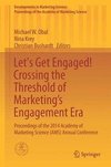 Let's Get Engaged! Crossing the Threshold of Marketing's Engagement Era