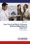 Can Practical Work Enhance Science Education In Uganda?