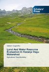 Land And Water Resource Evaluation In Karanja Vagu Watershed