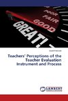 Teachers' Perceptions of the Teacher Evaluation Instrument and Process