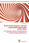 Österreich-Ungarn und die nordischen Neutralen 1914-1917