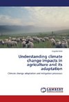 Understanding climate change impacts in agriculture and its adaptation