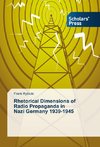 Rhetorical Dimensions of Radio Propaganda in Nazi Germany 1939-1945