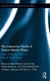 The Interactive World of Severe Mental Illness