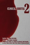 Clinical, Brutal 2