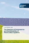 The Analysis of Performance and Sustainability of Photovoltaic Systems