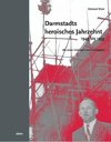 Darmstadts heroisches Jahrzehnt (1945-1955)