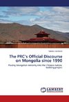 The PRC's Official Discourse on Mongolia since 1990