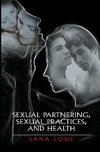 Sexual Partnering, Sexual Practices, and Health