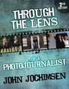 Through the Lens of a Photojournalist - 2nd Edition