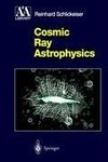 Cosmic Ray Astrophysics