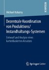 Dezentrale Koordination von Produktions/Instandhaltungs-Systemen