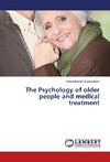 The Psychology of older people and medical treatment