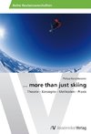 ... more than just skiing