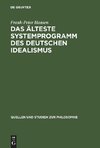 Das älteste Systemprogramm des deutschen Idealismus